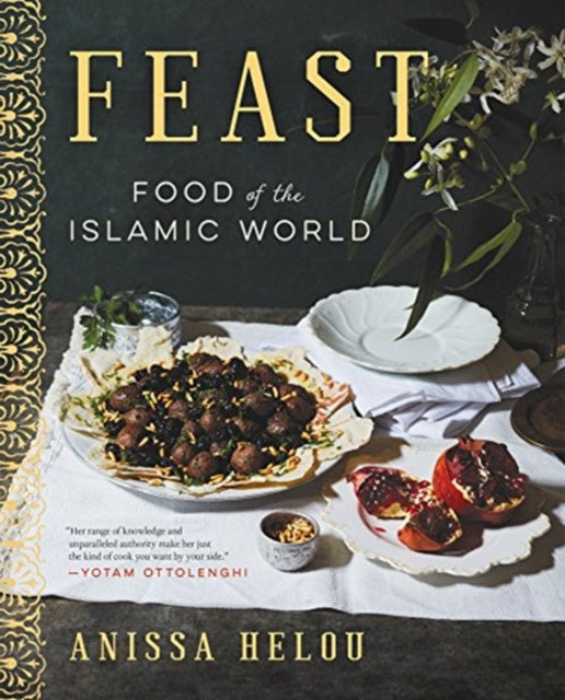 Feast: Food of the Islamic World: A James Beard Award Winning Cookbook