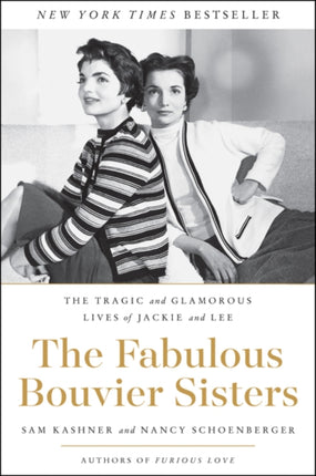 The Fabulous Bouvier Sisters: The Tragic and Glamorous Lives of Jackie and Lee