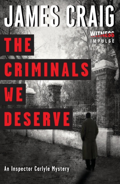 The Criminals We Deserve: An Inspector Carlyle Mystery