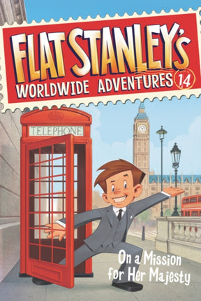 Flat Stanleys Worldwide Adventures 14 On a Mission for Her Majesty