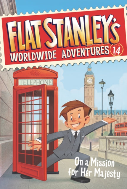 Flat Stanleys Worldwide Adventures 14 On a Mission for Her Majesty