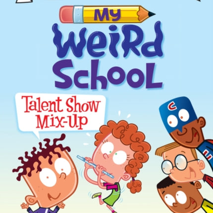 My Weird School: Talent Show Mix-Up