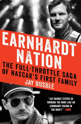 Earnhardt Nation: The Full-Throttle Saga of Nascar's First Family