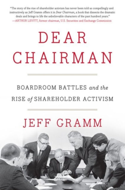 Dear Chairman: Boardroom Battles and the Rise of Shareholder Activism