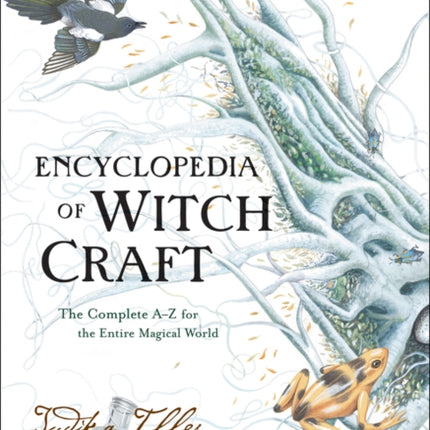 Encyclopedia of Witchcraft: The Complete A-Z for the Entire Magical World