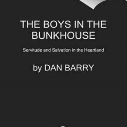 The Boys In The Bunkhouse: Servitude And Salvation In The Heartland