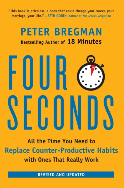 Four Seconds: All the Time You Need to Replace Counter-Productive Habits with Ones That Really Work