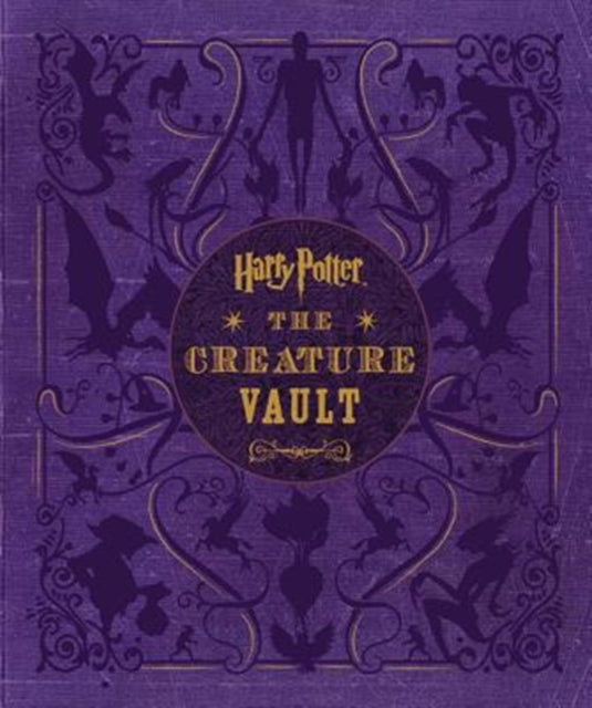 Harry Potter The Creature Vault The Creatures and Plants of the Harry Potter Films With Poster