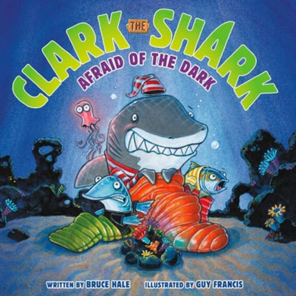 Clark the Shark: Afraid of the Dark