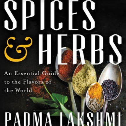 The Encyclopedia of Spices and Herbs: An Essential Guide to the Flavors of the World