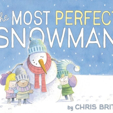The Most Perfect Snowman A Winter and Holiday