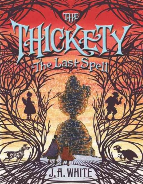 The Thickety #4: The Last Spell