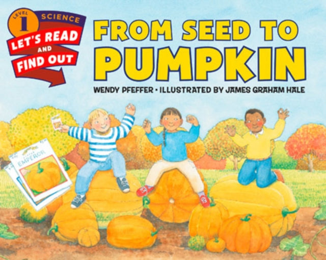 From Seed to Pumpkin: A Fall Book for Kids