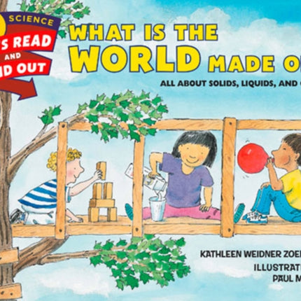 What Is the World Made Of?: All About Solids, Liquids, and Gases