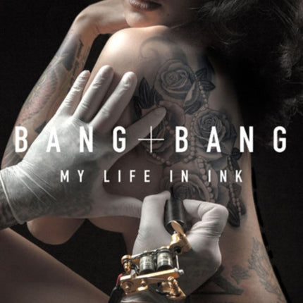 Bang Bang: My Life in Ink