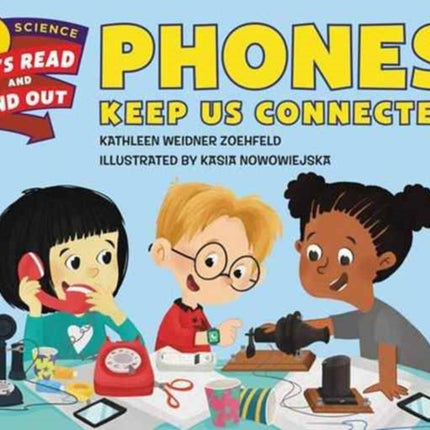Phones Keep Us Connected LetsReadandFindOut