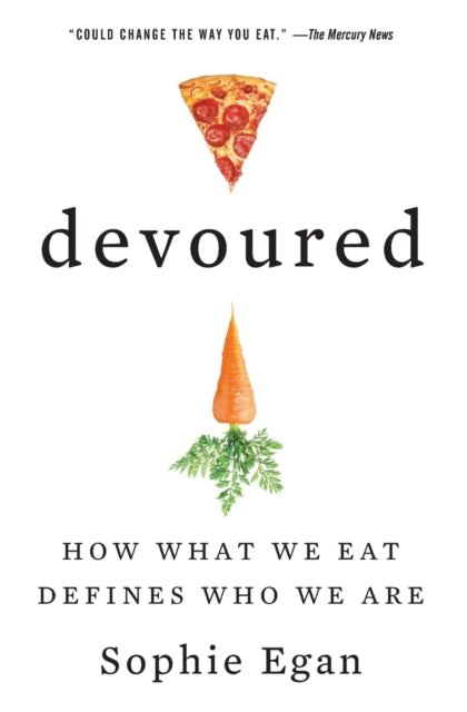 Devoured: How What We Eat Defines Who We Are