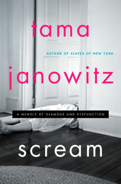 Scream: A Memoir of Glamour and Dysfunction