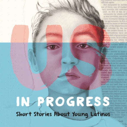 Us, in Progress: Short Stories About Young Latinos