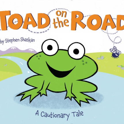 Toad on the Road: A Cautionary Tale