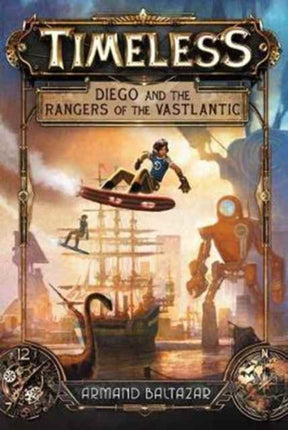 Timeless Diego and the Rangers of the Vastlantic