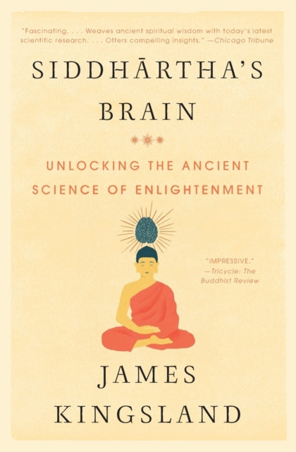 Siddhartha's Brain: Unlocking the Ancient Science of Enlightenment