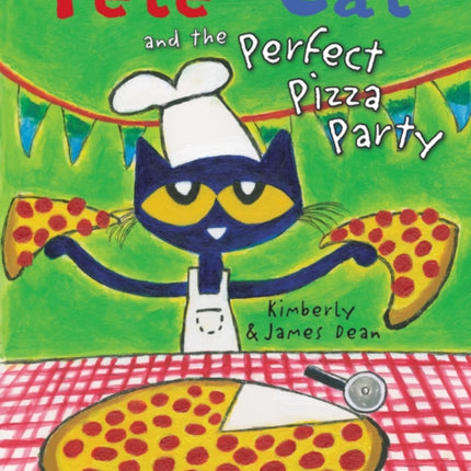 Pete the Cat and the Perfect Pizza Party