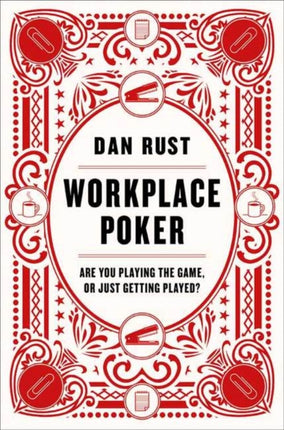 Workplace Poker: Are You Playing the Game, or Just Getting Played?