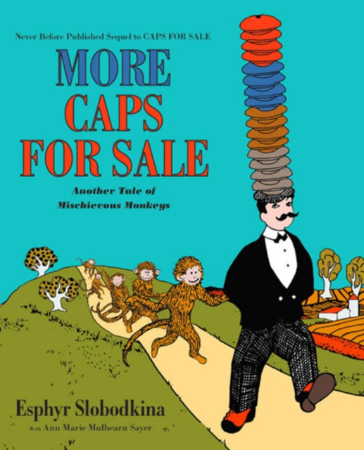 More Caps for Sale: Another Tale of Mischievous Monkeys