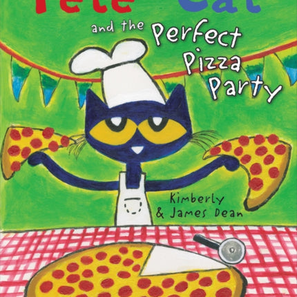 Pete the Cat and the Perfect Pizza Party