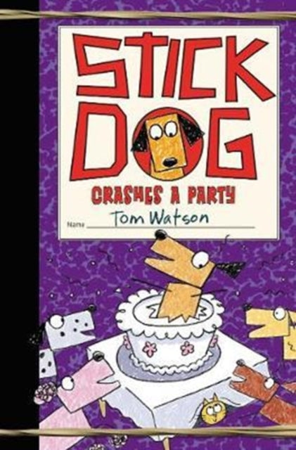 Stick Dog Crashes a Party (Stick Dog 8)