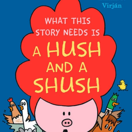 What This Story Needs Is a Hush and a Shush A Pig
