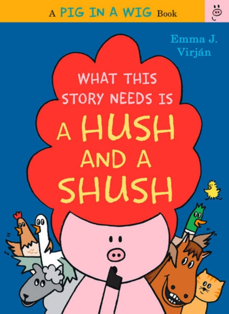 What This Story Needs Is a Hush and a Shush A Pig