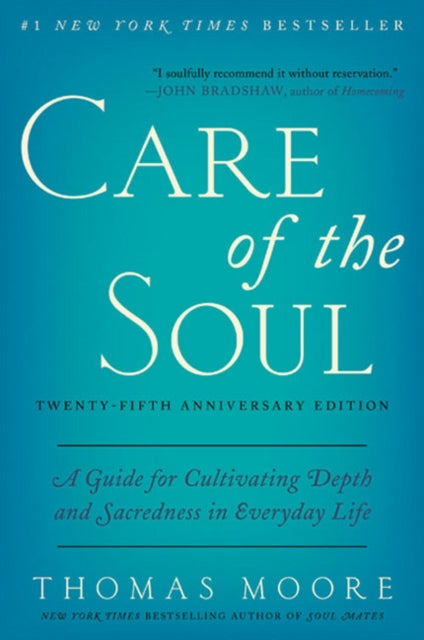 Care of the Soul, Twenty-fifth Anniversary Ed: A Guide for Cultivating Depth and Sacredness in Everyday Life