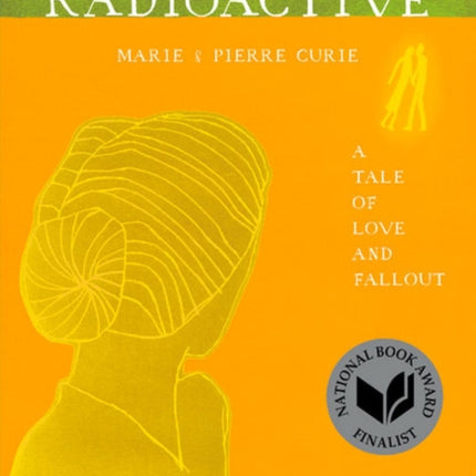 Radioactive: Marie & Pierre Curie: A Tale of Love and Fallout