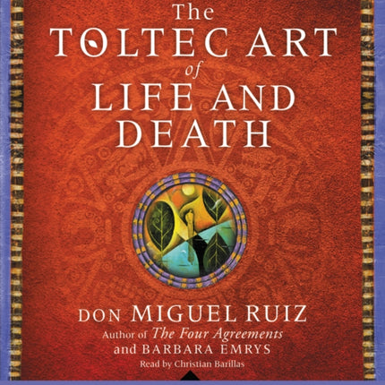 The Toltec Art of Life and Death