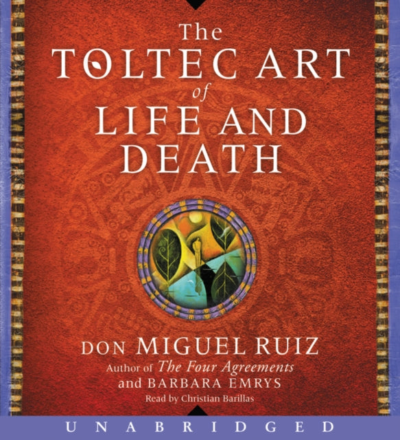 The Toltec Art of Life and Death