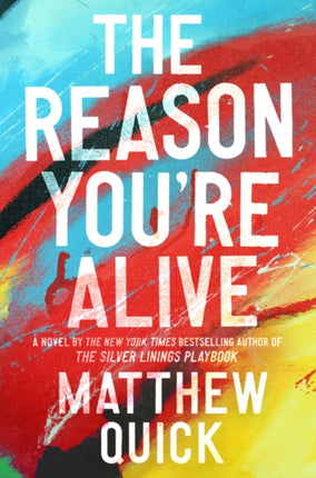 The Reason Youre Alive A Novel
