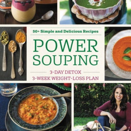 Power Souping: 3-Day Detox, 3-Week Weight-Loss Plan