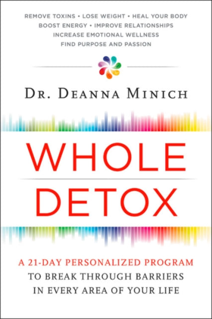 Whole Detox: A 21-Day Personalized Program to Break Through Barriers in Every Area of Your Life