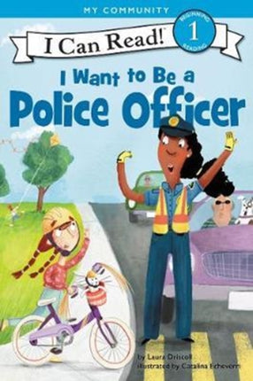 I Want to Be a Police Officer (I Can Read Level 1)