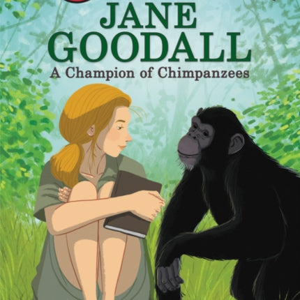 Jane Goodall: A Champion of Chimpanzees