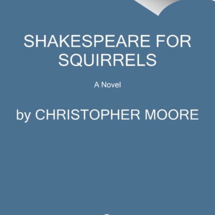 Shakespeare for Squirrels: A Novel