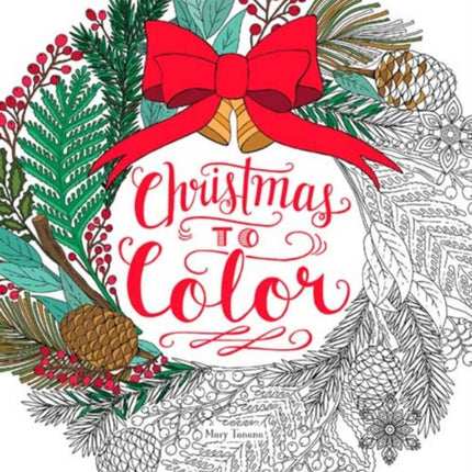 Christmas to Color: Coloring Book for Adults and Kids to Share: A Christmas Holiday Book for Kids