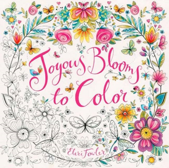 Joyous Blooms to Color: Coloring Book for Adults and Kids to Share: A Springtime Book For Kids