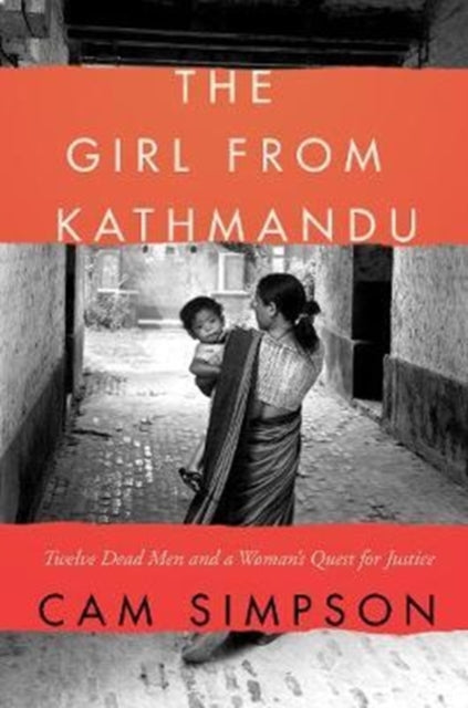 The Girl From Kathmandu: Twelve Dead Men and a Woman's Quest for Justice