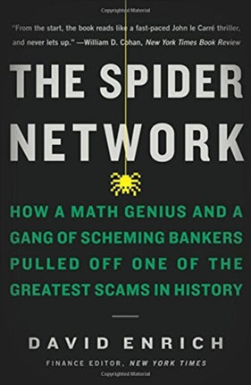 The Spider Network: How a Math Genius and a Gang of Scheming Bankers Pulled Off One of the Greatest Scams in History