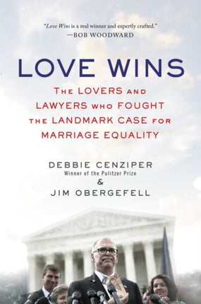 Love Wins: The Lovers and Lawyers Who Fought the Landmark Case for Marriage Equality