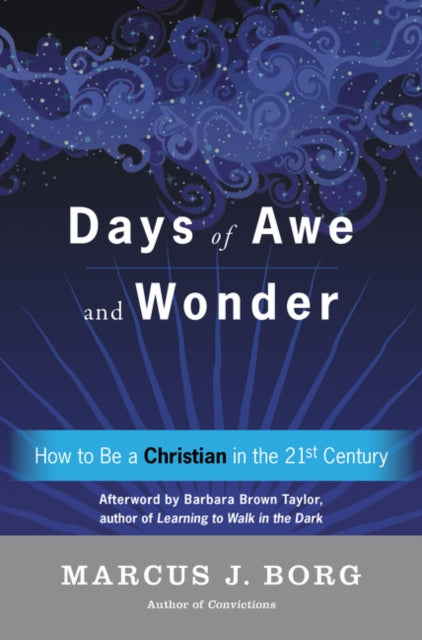 Days Of Awe And Wonder: How To Be A Christian In The Twenty-First Century