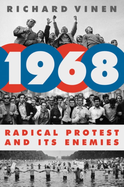 1968: Radical Protest and Its Enemies